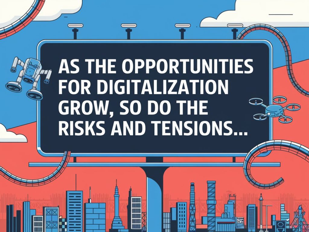 #20: As the opportunities for digitalization grow, so do the risks and tensions…