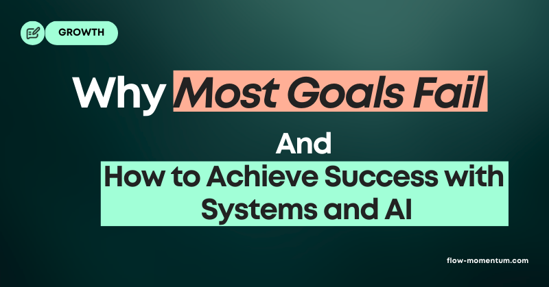 Success systems: why most goals fail, achieve with AI.